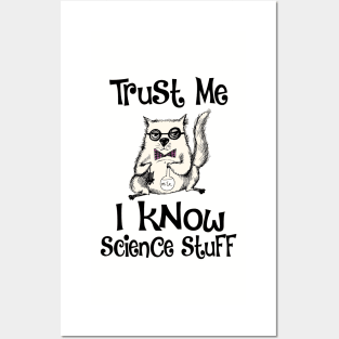 Trust Me I Know Science Stuff Funny Cat Design Posters and Art